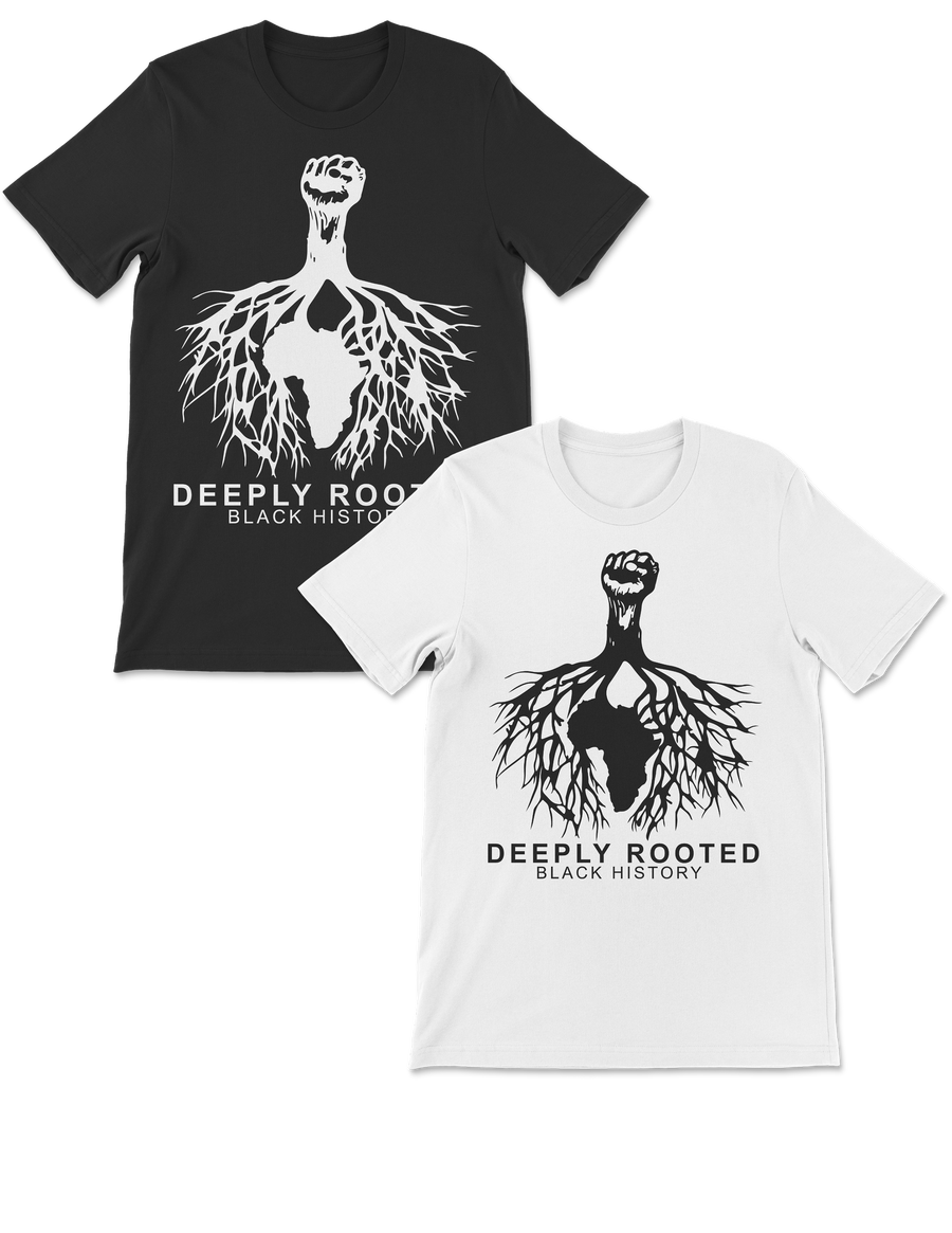 Deeply Rooted Black Heritage Unisex Tee Shirt - Customization Option - Black or White