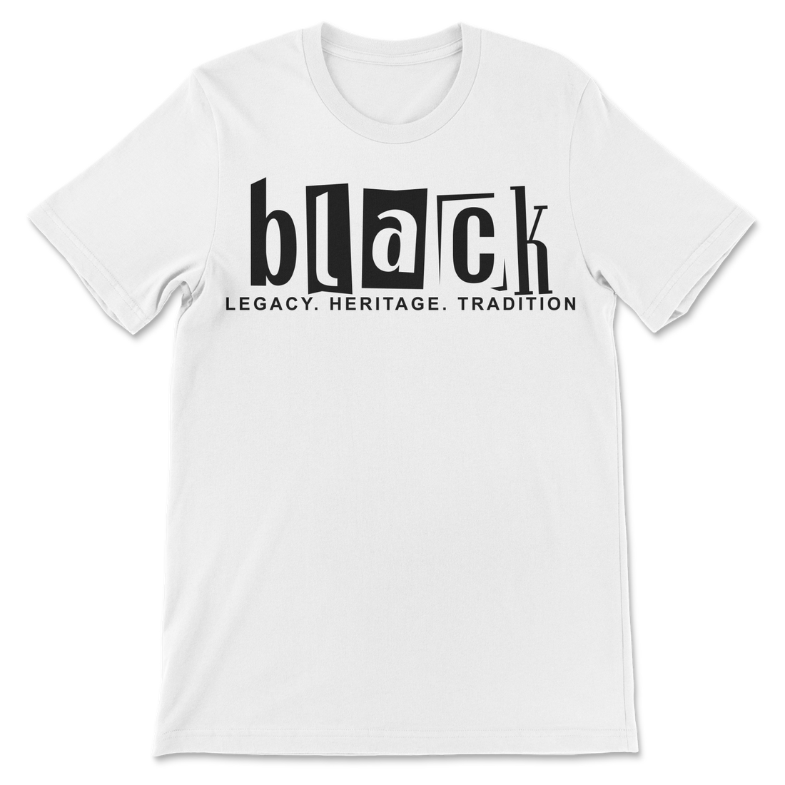 Celebrate Black Legacy, Heritage, Tradition Unisex Tee Shirt - Customization Option - Black or White