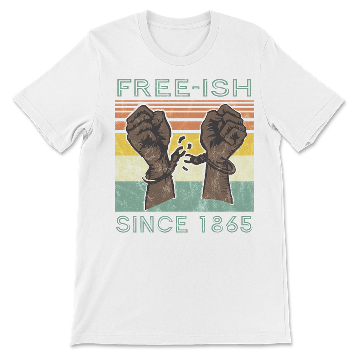 free-ish-freedom-since-1865-juneteenth-fists-black-history-chains-lift-every-voice-fab five print shop